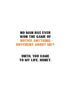 No Man Has Ever Won The Game Of Notice Anything Different About Me Until You Came To My Life Honey Card No Man Has Ever Won The Game Of Notice Anything Different About Me Until You Came To My Life Honey Card