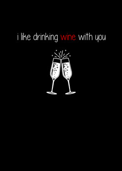 Naughty 149a I Like Drinking Wine With You Card Naughty 149a I Like Drinking Wine With You Card