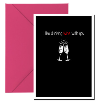 Naughty 149a I Like Drinking Wine With You Card Naughty 149a I Like Drinking Wine With You Card