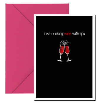 Naughty 149b I Like Drinking Wine With You Card Naughty 149b I Like Drinking Wine With You Card