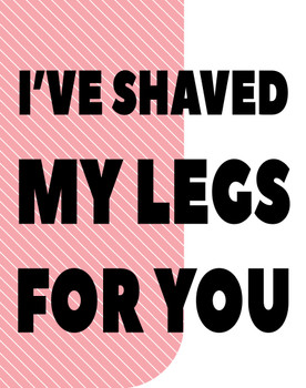 Naughty 197 I've Shaved My Legs For You Card