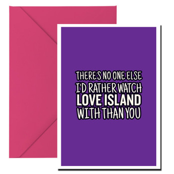 Naughty 276a There's No One Else I'd Rather Watch Love Island With Than You Card Naughty 276a There's No One Else I'd Rather Watch Love Island With Than You Card