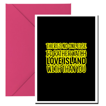 Naughty 276b There's No One Else I'd Rather Watch Love Island With Than You Card Naughty 276b There's No One Else I'd Rather Watch Love Island With Than You Card