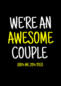 Naughty 304b We're An Awesome Couple (80% Me 20% You) Card Naughty 304b We're An Awesome Couple (80% Me 20% You) Card