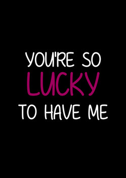 Naughty 380a You're So Lucky To Have Me - Confetti Card Naughty 380a You're So Lucky To Have Me - Confetti Card