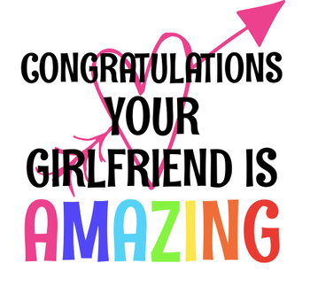 Naughty 68 Congratulations Your Girlfriend Is Amazing Card Naughty 68 Congratulations Your Girlfriend Is Amazing Card