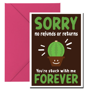 Sorry No Refunds Or Returns Youre Stuck With Me Forever Card Sorry No Refunds Or Returns Youre Stuck With Me Forever Card