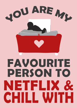 You Are My Favourite Person To Netflix And Chill With Card You Are My Favourite Person To Netflix And Chill With Card