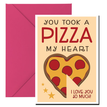 You Took A Pizza My Heart I Love You So Much Card You Took A Pizza My Heart I Love You So Much Card