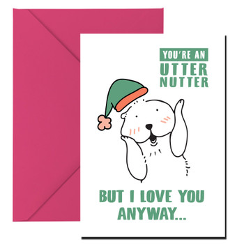 Youre An Utter Nutter But I Love You Anyway Card Youre An Utter Nutter But I Love You Anyway Card