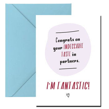 Congrats On Your Impeccable Taste In Partners Im Fantastic Birthday Card Congrats On Your Impeccable Taste In Partners Im Fantastic Birthday Card