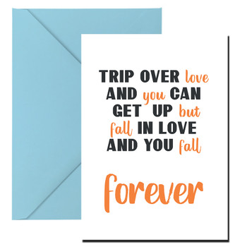 Trip Over Love And You Can Get Up But Fall In Love And You Fall Forever Birthday Card Trip Over Love And You Can Get Up But Fall In Love And You Fall Forever Birthday Card