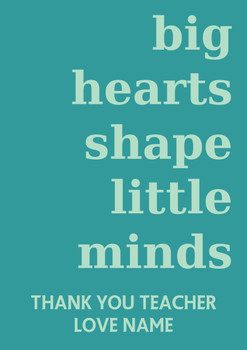 Big Hearts Shape Little Minds Birthday Card Big Hearts Shape Little Minds Birthday Card
