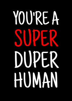 Naughty 351a You're A Super Duper Human Birthday Card Naughty 351a You're A Super Duper Human Birthday Card