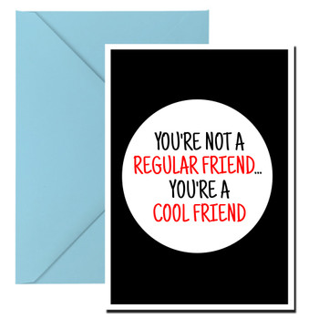 Naughty 370b You're Not A Regular Friend You're A Cool Friend Birthday Card Naughty 370b You're Not A Regular Friend You're A Cool Friend Birthday Card