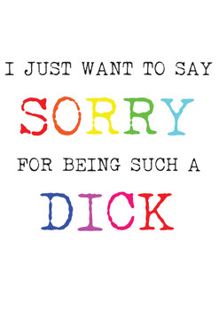 Sorry For Being Such A Dick Birthday Card Sorry For Being Such A Dick Birthday Card