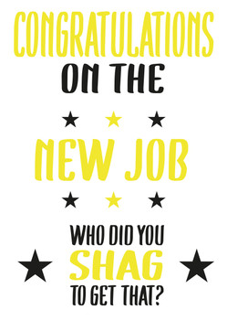 Congratulations On The New Job Who Did You Shag To Get That Birthday Card Congratulations On The New Job Who Did You Shag To Get That Birthday Card