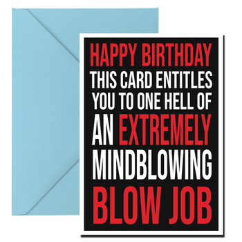 Happt Birthday This Card Entitles You To One Hell Of An Extremely Mind Blowing Blow Job Birthday Card