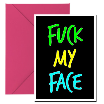 Naughty 106b Fuck My Face Birthday Card Naughty 106b Fuck My Face Birthday Card