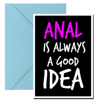 Naughty 11 Anal Is Always A Good Idea Birthday Card Naughty 11 Anal Is Always A Good Idea Birthday Card