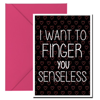 Naughty 175b I Want To Finger You Senseless Birthday Card Naughty 175b I Want To Finger You Senseless Birthday Card