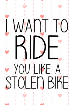 Naughty 176a I Want To Ride You Like A Stolen Bike Birthday Card Naughty 176a I Want To Ride You Like A Stolen Bike Birthday Card