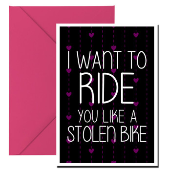 Naughty 176c I Want To Ride You Like A Stolen Bike Birthday Card Naughty 176c I Want To Ride You Like A Stolen Bike Birthday Card