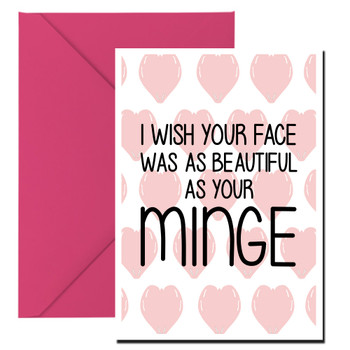 Naughty 180 I Wish Your Face Was As Beautiful As Your Minge Birthday Card Naughty 180 I Wish Your Face Was As Beautiful As Your Minge Birthday Card