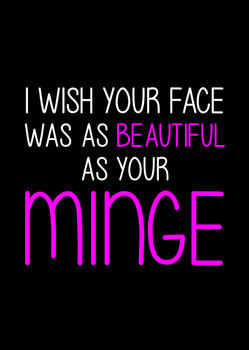 Naughty 180b I Wish Your Face Was As Beautiful As Your Minge Birthday Card Naughty 180b I Wish Your Face Was As Beautiful As Your Minge Birthday Card