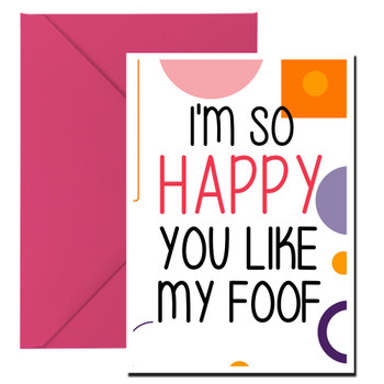 Naughty 185 I'm So Happy You Like My Foof Birthday Card Naughty 185 I'm So Happy You Like My Foof Birthday Card