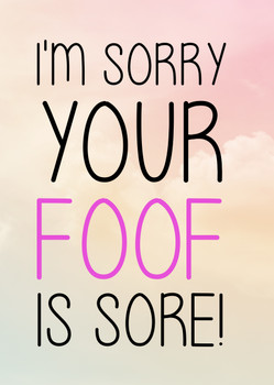 Naughty 194 I'm Sorry Your Foof Is Sore Birthday Card