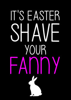 Naughty 203b It's Easter Shave Your Fanny Birthday Card