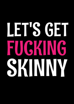Naughty 207b Let's Get Fucking Skinny Birthday Card Naughty 207b Let's Get Fucking Skinny Birthday Card
