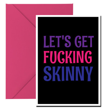 Naughty 207c Let's Get Fucking Skinny Birthday Card Naughty 207c Let's Get Fucking Skinny Birthday Card