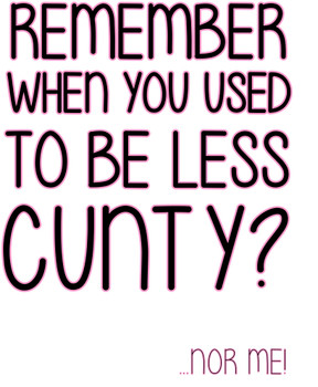 Naughty 233 Remember When You Used To Be Less Cunty Nor Me Birthday Card Naughty 233 Remember When You Used To Be Less Cunty Nor Me Birthday Card
