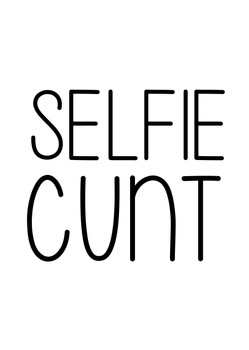 Naughty 238 Selfie Cunt Birthday Card Naughty 238 Selfie Cunt Birthday Card