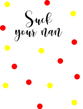 Naughty 251 Suck Your Nan - Polka Dot Birthday Card