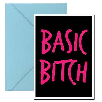 Naughty 26b Basic Bitch Birthday Card