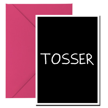 Naughty 296 Tosser Birthday Card