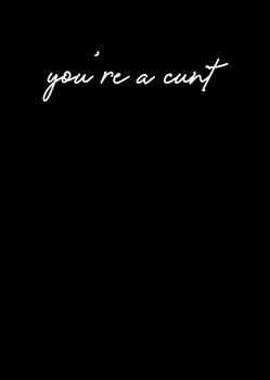 Naughty 341 You're A Cunt - Solid Birthday Card