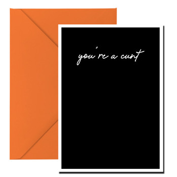 Naughty 341 You're A Cunt - Solid Birthday Card Naughty 341 You're A Cunt - Solid Birthday Card