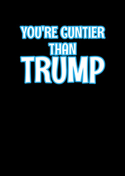 Naughty 356b You're Cuntier Than Trump Birthday Card