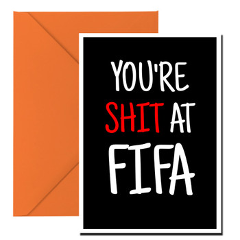 Naughty 374a You're Shit At Fifa Birthday Card Naughty 374a You're Shit At Fifa Birthday Card