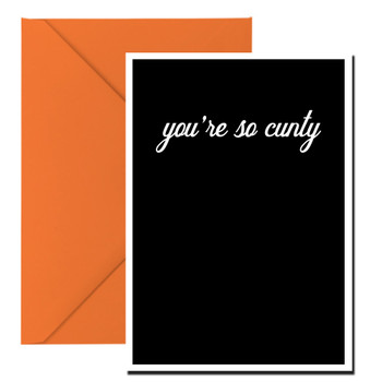Naughty 376 You're So Cunty Birthday Card Naughty 376 You're So Cunty Birthday Card