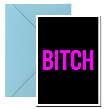 Naughty 45a Bitch Birthday Card