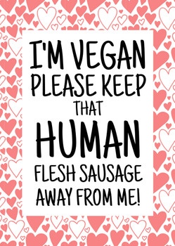 Naughty 486 I'm Vegan Please Keep That Human Flesh Sausage Away From Me! Birthday Card