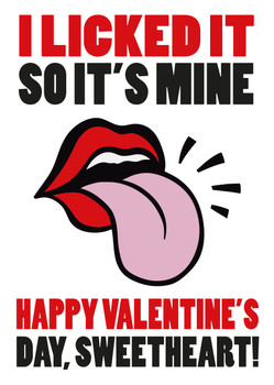 I Licked It So Its Mine Happy Valentines Day Sweetheart Birthday Card I Licked It So Its Mine Happy Valentines Day Sweetheart Birthday Card