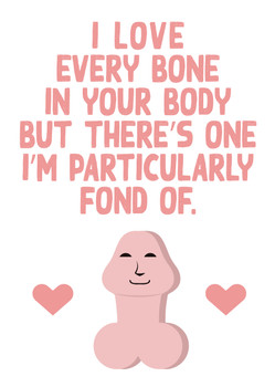 I Love Every Bone In Your Body But Theres One Im Particularly Fond Of Birthday Card