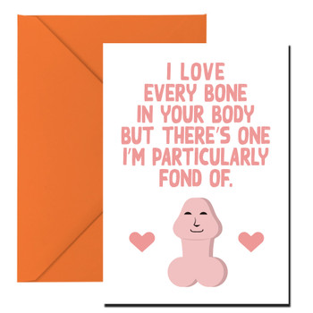I Love Every Bone In Your Body But Theres One Im Particularly Fond Of Birthday Card
