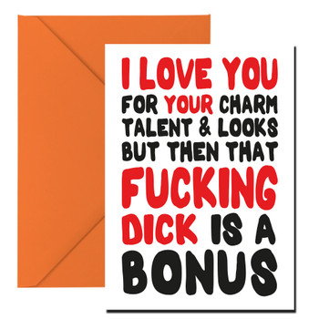 I Love You For Your Charm Talent And Looks But Then That Fucking Dick Is A Bonus Birthday Card I Love You For Your Charm Talent And Looks But Then That Fucking Dick Is A Bonus Birthday Card